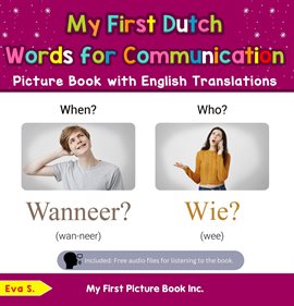 Cover image for My First Dutch Words for Communication Picture Book With English Translations