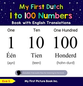 Cover image for My First Dutch 1 to 100 Numbers Book With English Translations