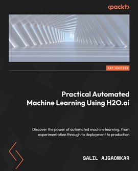 Cover image for Practical Automated Machine Learning Using H2o.ai.