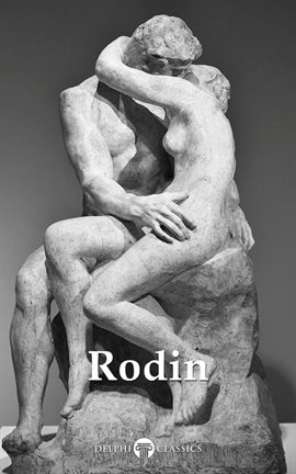 Cover image for Delphi Collected Works of Auguste Rodin (Illustrated)