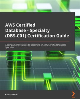 Imagen de portada para AWS Certified Database – Specialty (DBS-C01) Certification Guide