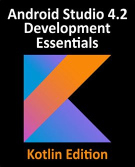 Cover image for Android Studio 4.2 Development Essentials - Kotlin Edition