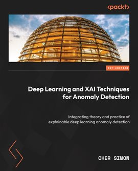 Imagen de portada para Deep Learning and XAI Techniques for Anomaly Detection
