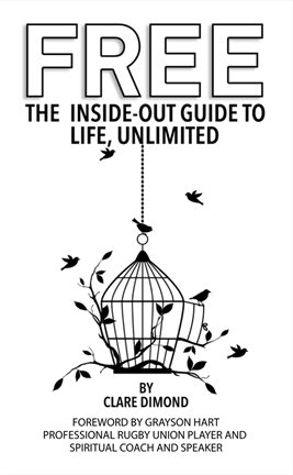 Cover image for Free: The Inside-Out Guide to Life, Unlimited