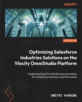 Cover image for Optimizing Salesforce Industries Solutions on the Vlocity OmniStudio Platform