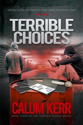 Cover image for Terrible Choices: The County Lines Drug Dealers Are Killing Vulnerable Children. She Will Do Anyt...