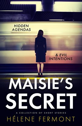 Cover image for Maisie's Secret: A Collection of Psychological Thriller and Contemporary Stories