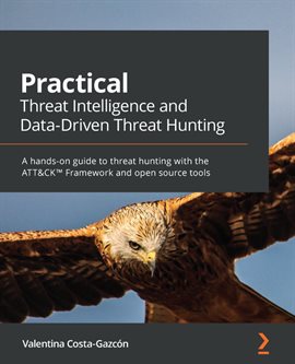 Imagen de portada para Practical Threat Intelligence and Data-Driven Threat Hunting