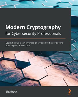 Cover image for Modern Cryptography For Cybersecurity Professionals