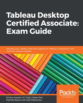 Imagen de portada para Tableau Desktop Certified Associate: Exam Guide