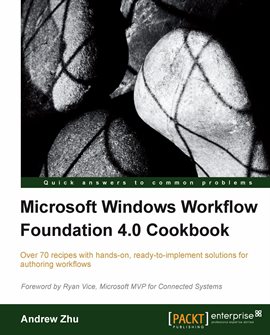 Cover image for Microsoft Windows Workflow Foundation 4.0 Cookbook