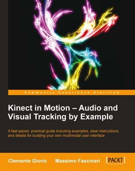 Cover image for Kinect in Motion - Audio and Visual Tracking by Example