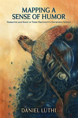 Imagen de portada para Mapping a Sense of Humor: Narrative and Space in Terry Pratchett's Discworld Novels