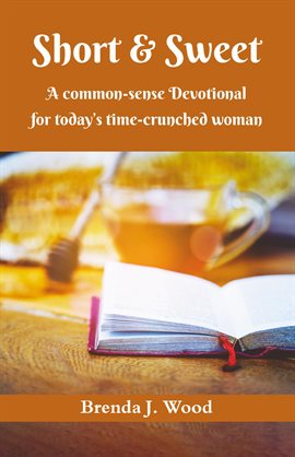 Cover image for Short and Sweet - A Common-Sense Devotional for Today's Time-Crunched Woman