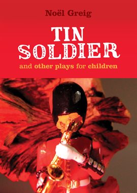Imagen de portada para Tin Soldier and Other Plays for Children