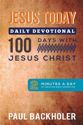 Cover image for Jesus Today, Daily Devotional - 100 Days With Jesus Christ: 2 Minutes a Day of Christian Bible Inspi