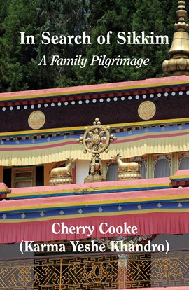 Cover image for In Search of Sikkim: a Family Pilgrimage