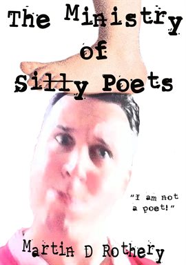 Cover image for The Ministry of Silly Poets: "I Am Not a Poet!"