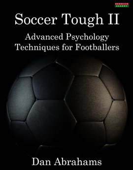 Imagen de portada para Soccer Tough 2: Advanced Psychology Techniques for Footballers