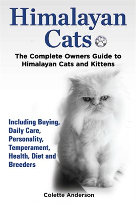 Imagen de portada para Himalayan Cats, the Complete Owners Guide to Himalayan Cats and Kittens Including Buying, Daily