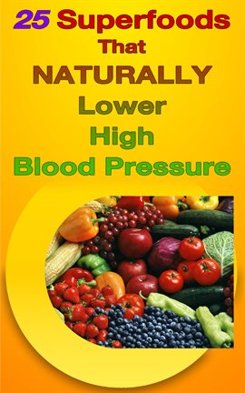 Cover image for 25 Superfoods That Naturally Lower Your Blood Pressure