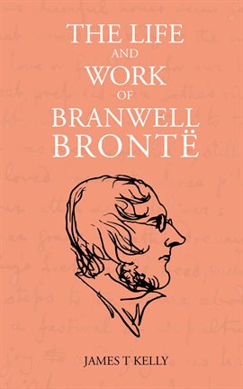 Cover image for The Life and Work of Branwell Brontë