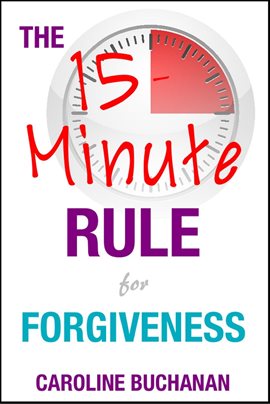 Imagen de portada para The 15-Minute Rule for Forgiveness