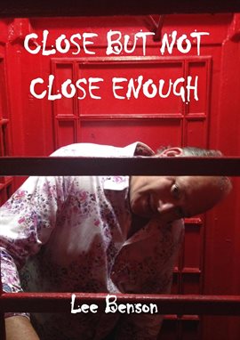 Cover image for Close But Not Close Enough