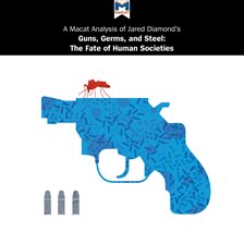 Imagen de portada para A Macat Analysis of Jared Diamond's Guns, Germs, and Steel: The Fates of Human Societies