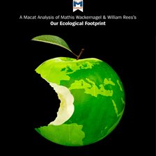 Imagen de portada para A Macat Analysis of Mathis Wackernagel and William Rees's Our Ecological Footprint: Reducing Huma