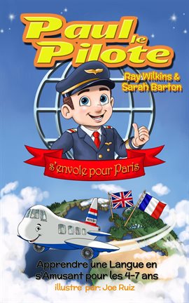 Cover image for Paul le Pilote s'Envole pour Paris Apprendre une Langue en s'Amusant pour les 4-7 Ans