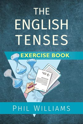 Imagen de portada para The English Tenses Exercise Book