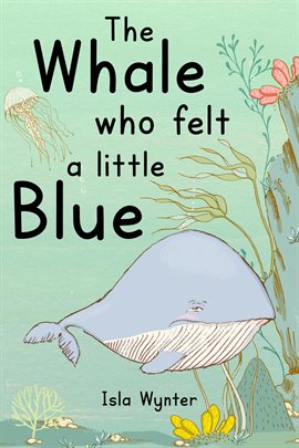 Cover image for The Whale Who Felt a Little Blue