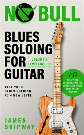 Cover image for Blues Soloing for Guitar, Volume 2: Levelling Up