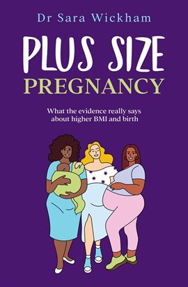 Cover image for Plus Size Pregnancy: What the Evidence Really Says About Higher BMI and Birth