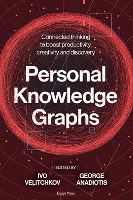 Imagen de portada para Personal Knowledge Graphs: Connected Thinking to Boost Productivity, Creativity and Discovery
