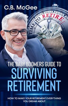 Imagen de portada para The Baby Boomers Guide® to Surviving Retirement