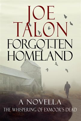 Cover image for Forgotten Homeland: An Exmoor Ghost Novella Story