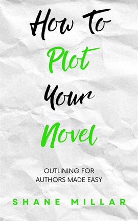 Cover image for How to Plot Your Novel: Outlining for Authors Made Easy