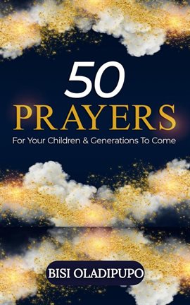 Cover image for 50 Prayers for Your Children and Generations to Come