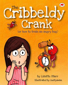 Cover image for The Cribbeldy Crank: Or How to Train an Angry Bug