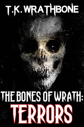 Cover image for The Bones of Wrath: Terrors