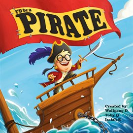 Cover image for I'll Be a Pirate