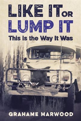 Cover image for Like It or Lump It: This Is the Way It Was