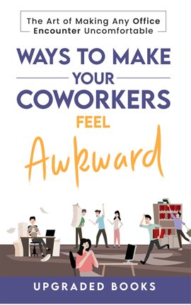 Imagen de portada para Ways to Make Your Coworkers Feel Awkward
