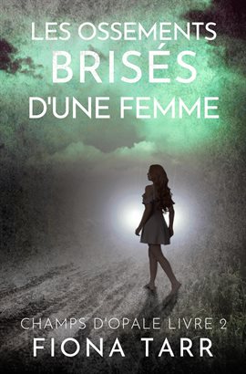 Les ossements brisés d'une femme