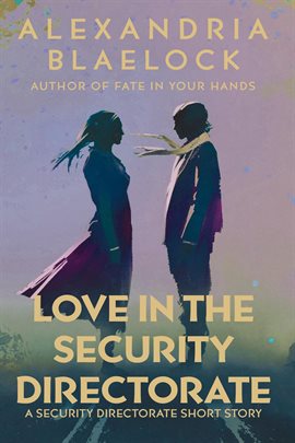 Cover image for Love in the Security Directorate: A Short Story