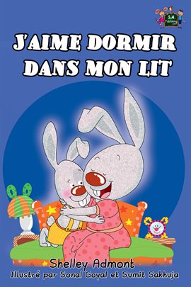 Cover image for J'aime dormir dans mon lit: I Love to Sleep in My Own Bed (French )