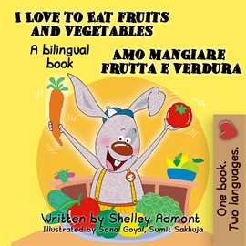 Imagen de portada para I Love to Eat Fruits and Vegetables Amo mangiare frutta e verdura