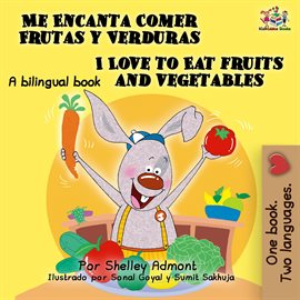 Cover image for Me Encanta Comer Frutas y Verduras I Love to Eat Fruits and Vegetables